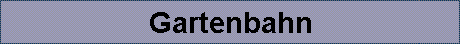 Gartenbahn
