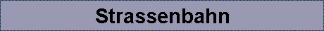 Strassenbahn